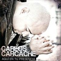CarlosCarcacheAquiEnTuPresencia