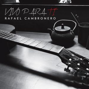 VivoparaTiRafaelCambronero
