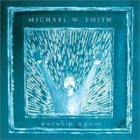 az 2041 Worship Again Michael W. Smith