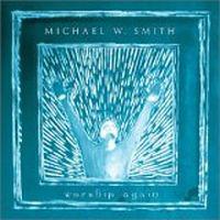 az 2041 Worship Again Michael W. Smith